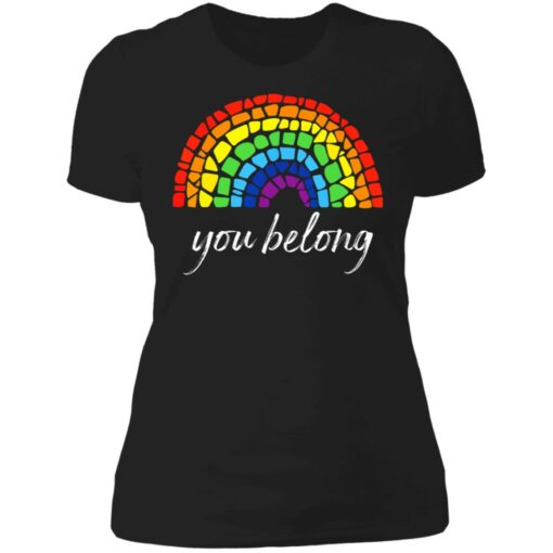 Pride LGBT rainbow you belong shirt $19.95