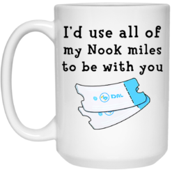 I'd use all of my nook miles to be with you mug $16.95 redirect06222021030636 2