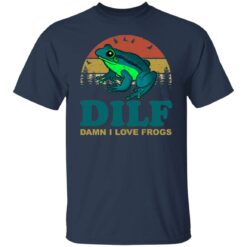 Dilf damn i love frogs shirt $19.95