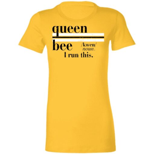 Queen bee kwen noun i run this shirt $26.95 redirect06222021050641