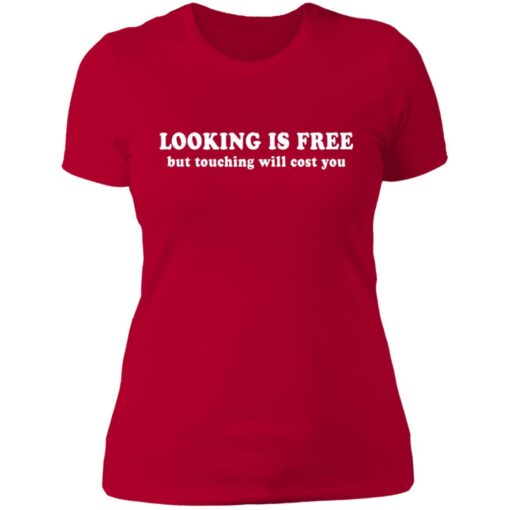 Looking is free but touching will cost you shirt $19.95