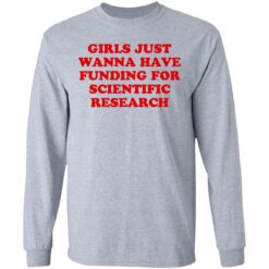 Girls just wanna have funding for scientific research shirt $19.95 redirect06222021230635 2