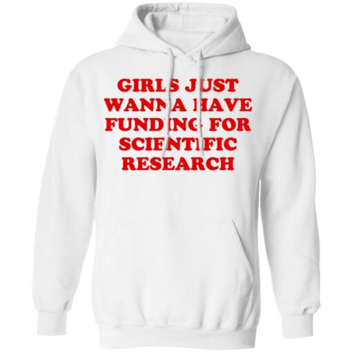 Girls just wanna have funding for scientific research shirt $19.95 redirect06222021230635 5