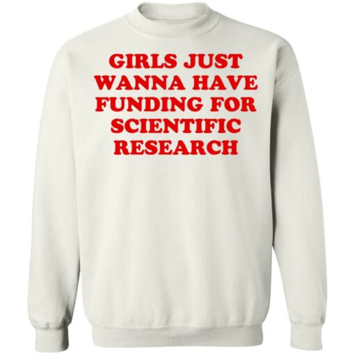 Girls just wanna have funding for scientific research shirt $19.95 redirect06222021230635 7