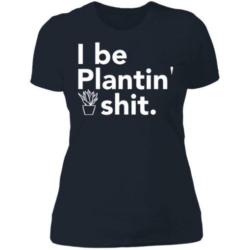 I be plantin' shit shirt $19.95 redirect06222021230646 7