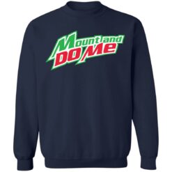 Mount and do me shirt $19.95