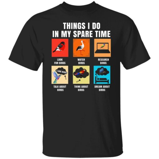 Things i do in my spare time look for birds shirt $19.95 redirect06232021030610