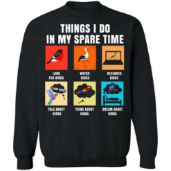 Things i do in my spare time look for birds shirt $19.95 redirect06232021030610 6