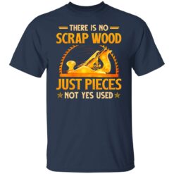 There is no scrap wood just pieces not yes used shirt $19.95 redirect06232021030618 1