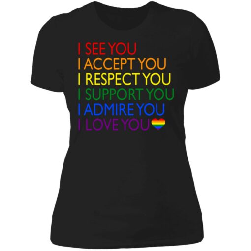 Pride LGBT i see you i accept you i respect you shirt $19.95