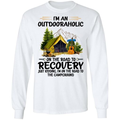 I’m an outdoor aholic on the road to recovery shirt $19.95 redirect06232021040622 3
