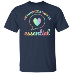 Communication is essential shirt $19.95