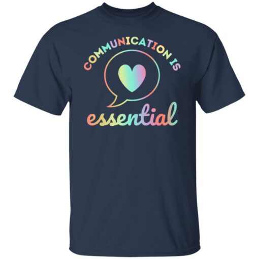 Communication is essential shirt $19.95 redirect06232021050637 9