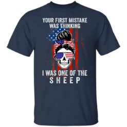 Girl your first mistake was thinking i was one of the sheep shirt $19.95