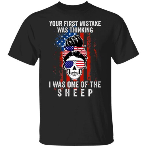 Girl your first mistake was thinking i was one of the sheep shirt $19.95