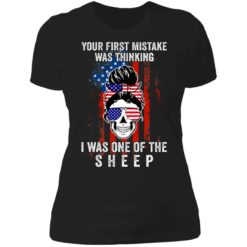 Girl your first mistake was thinking i was one of the sheep shirt $19.95