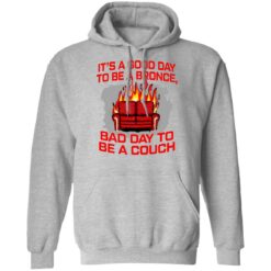 It's a good day to be a bronco bad day to be a couch shirt $19.95