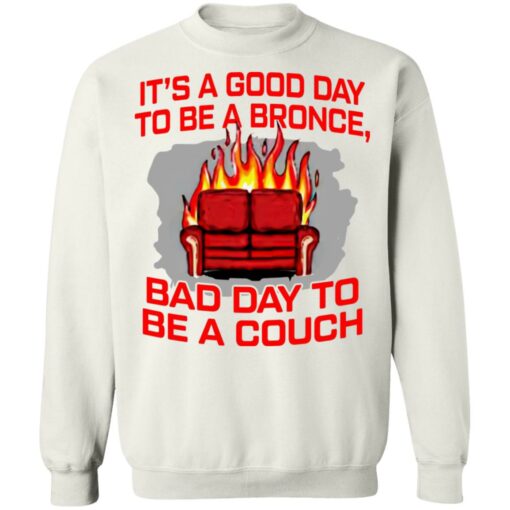 It's a good day to be a bronco bad day to be a couch shirt $19.95 redirect06242021000625 7