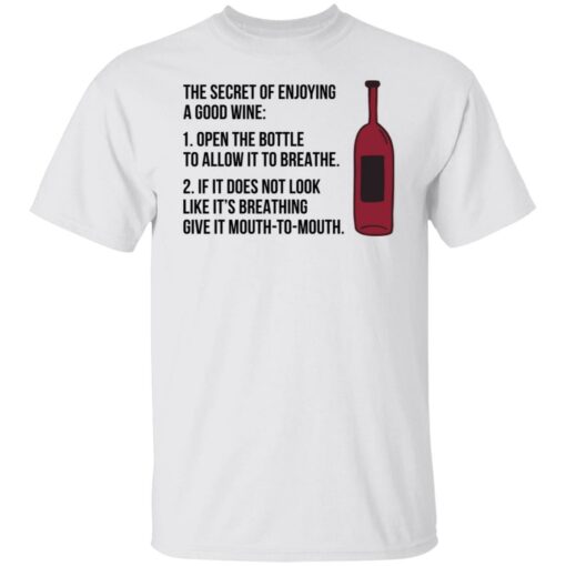 The secret of enjoying a good wine shirt $19.95 redirect06242021000646