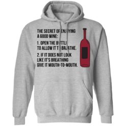 The secret of enjoying a good wine shirt $19.95 redirect06242021000647 3