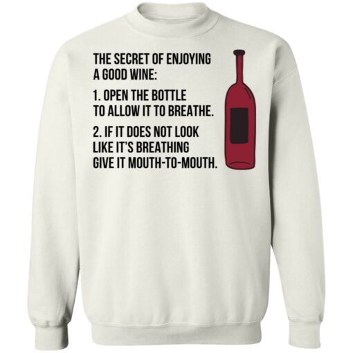 The secret of enjoying a good wine shirt $19.95