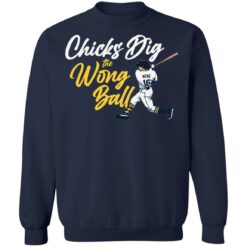 Chicks dig the wrong ball shirt $19.95