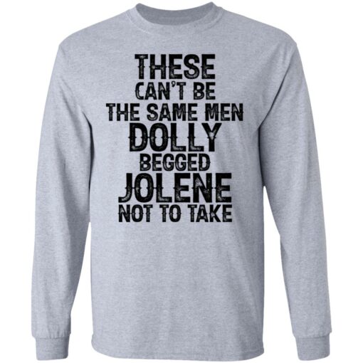 These can't be the same men Dolly begged Jolene not to take shirt $19.95 redirect06242021230605 2