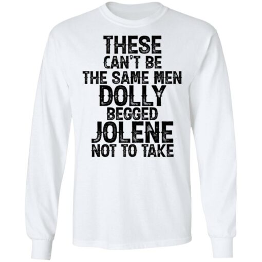 These can't be the same men Dolly begged Jolene not to take shirt $19.95 redirect06242021230605 3