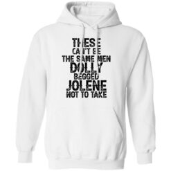 These can't be the same men Dolly begged Jolene not to take shirt $19.95