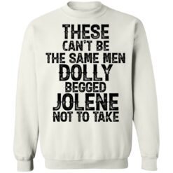 These can't be the same men Dolly begged Jolene not to take shirt $19.95 redirect06242021230606 1