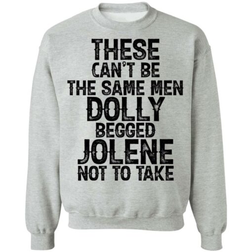 These can't be the same men Dolly begged Jolene not to take shirt $19.95 redirect06242021230606