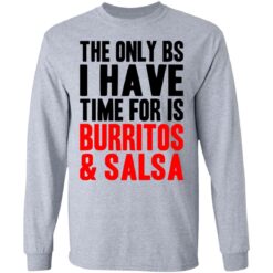 The only bs i have time for is burritos and saladsa shirt $19.95 redirect06242021230656 2