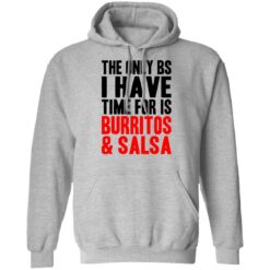 The only bs i have time for is burritos and saladsa shirt $19.95 redirect06242021230656 4
