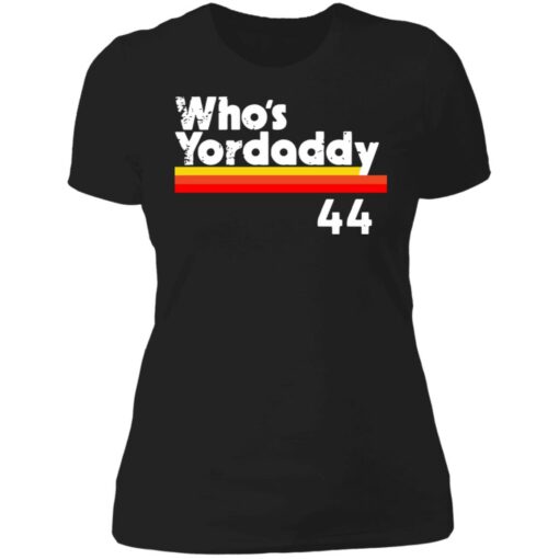 Who's Yordaddy 44 shirt $19.95 redirect06252021010623 8
