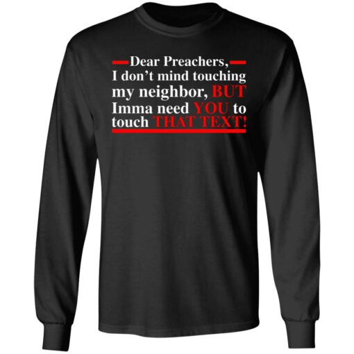 Dear preachers i dont' mind touching my neighbor shirt $19.95