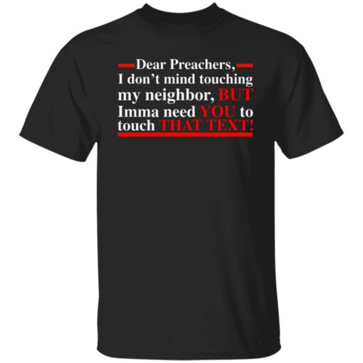Dear preachers i dont' mind touching my neighbor shirt $19.95