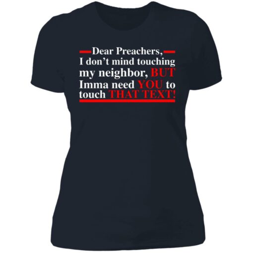 Dear preachers i dont' mind touching my neighbor shirt $19.95