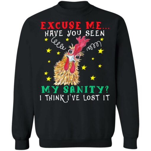 Chicken excuse me have you seen my sanity i think i've lost it shirt $19.95 redirect06252021030637 6