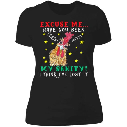 Chicken excuse me have you seen my sanity i think i've lost it shirt $19.95