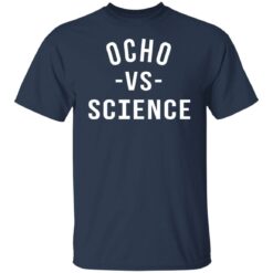 Ocho vs science shirt $19.95