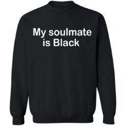 My soulmate is black shirt $19.95