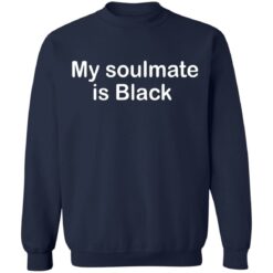 My soulmate is black shirt $19.95 redirect06252021210642 7