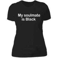 My soulmate is black shirt $19.95