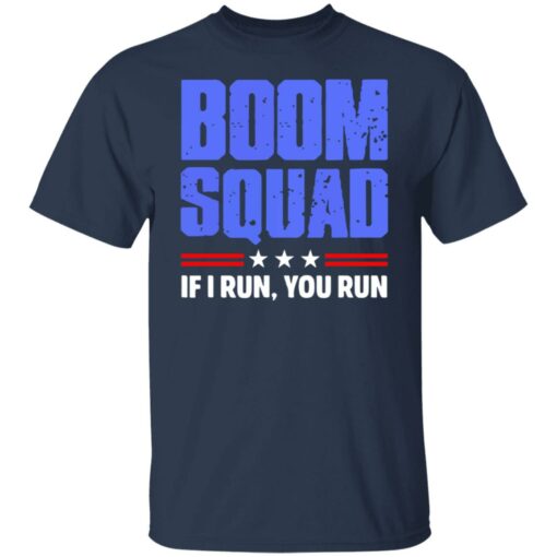 Boom squad if i run you run shirt $19.95 redirect06252021230654 1