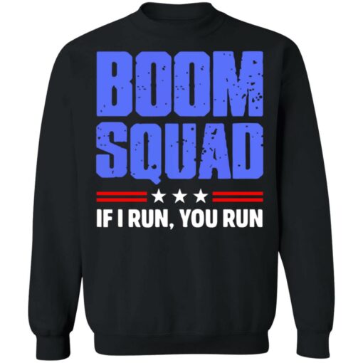 Boom squad if i run you run shirt $19.95 redirect06252021230654 6
