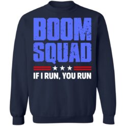 Boom squad if i run you run shirt $19.95 redirect06252021230654 7