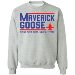 Maverick Goose bring back that loving feeling shirt $19.95