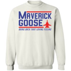 Maverick Goose bring back that loving feeling shirt $19.95