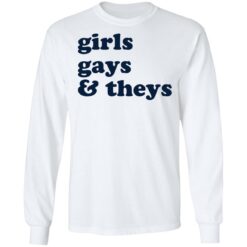 Girls gays and theys shirt $19.95