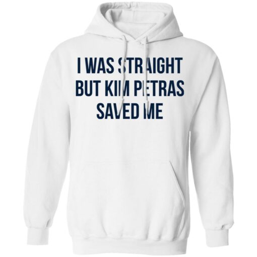 I was straight but kim petras saved me shirt $19.95 redirect06272021220645 5